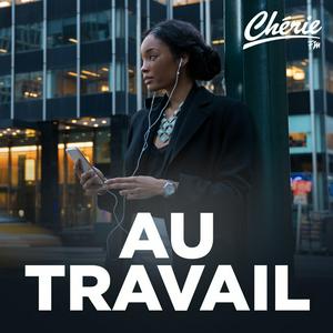 Listen to CHERIE AU TRAVAIL in the App