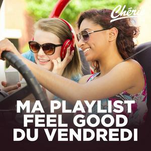 Listen to CHERIE MA PLAYLIST FEEL GOOD DU VENDREDI in the App