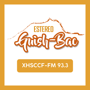 Listen to XHSCCF Estéreo Guish Bac 93.3 FM in the App