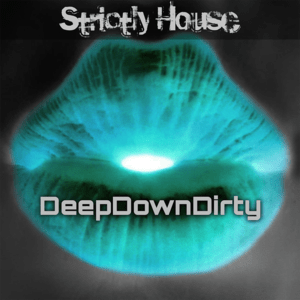 Listen to Strictly House - DeepDownDirty in the App