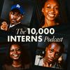 undefined 10,000 Interns Podcast