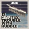 undefined 13 Minutes: Trouble with Hubble