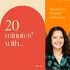 undefined 20 minutes with...