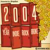 undefined 2004: The Year Indie Rock Broke