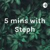 undefined 5 mins with Steph