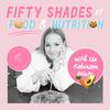 undefined 50 Shades of Food & Nutrition