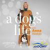 undefined A Dog's Life with Anna Webb