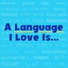 undefined A Language I Love Is...