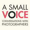 undefined A Small Voice: Conversations With Photographers