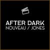 undefined After Dark: Nouveau/Jones