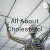 undefined All About Cholesterol