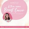 undefined And Then Came Breast Cancer - A Future Dreams Podcast