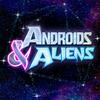 undefined Androids & Aliens