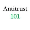 undefined Antitrust 101