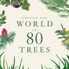 undefined Around the World in 80 Trees