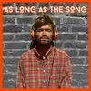 undefined As Long As The Song