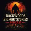 undefined Backwoods Bigfoot Stories