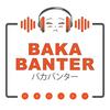 undefined Baka Banter Anime Podcast