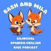 undefined Bash & Mila: A Bilingual Kids Podcast in English & Spanish