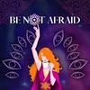 undefined BE NOT AFRAID