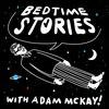 undefined Bedtime Stories with Adam McKay