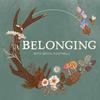 undefined Belonging: Conversations about rites of passage, meaningful community, and seasonal living