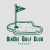 undefined BirDie Golf Club Podcast