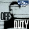 undefined Off Duty | The Guardian Investigates