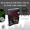 undefined Blackjack for the Casual Player: The Podcast