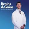 undefined Brains and Gains with Dr. David Maconi