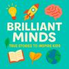 undefined Brilliant Minds: True Stories and Bedtime Biographies for Kids, Ideal for Car Journeys and Learning