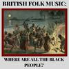 undefined British Folk Music: Where Are All The Black People?