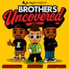 undefined Brothers Uncovered with Ashley, Jordan and Perri