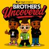 undefined Brothers Uncovered with Ashley, Jordan and Perri