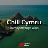undefined Chill Cymru: A Visit Wales Production