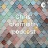 undefined Chris’ chemistry podcast