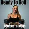 undefined Ready to Roll; Chats with the Queens of Combat, BJJ and Grapplers