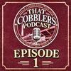 undefined Cobblers Podcast's podcast - Episode 1