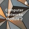 undefined Computer Networks Module 2