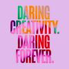 undefined Daring Creativity. Daring Forever.