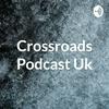 undefined Crossroads Podcast Uk