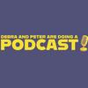 undefined Debra and Peter are doing a Podcast