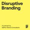 undefined Disruptive Branding, a podcast by Saffron Brand Consultants
