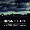 undefined Down the Line: a Secret Army podcast