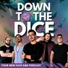 undefined Down to the Dice