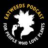 undefined Eatweeds Podcast: For People Who Love Plants