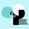 undefined Eighties Archive Podcast