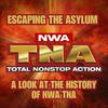 undefined Escaping The Asylum; A look at the history of NWA:TNA