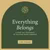 undefined Everything Belongs: Living the Teachings of Richard Rohr Forward