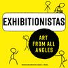 undefined Exhibitionistas – Contemporary Art From All Angles.